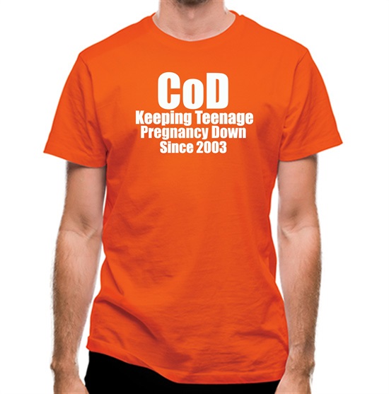 CoD Keeping Teenage Pregnancy Down Since 2003 t-shirts