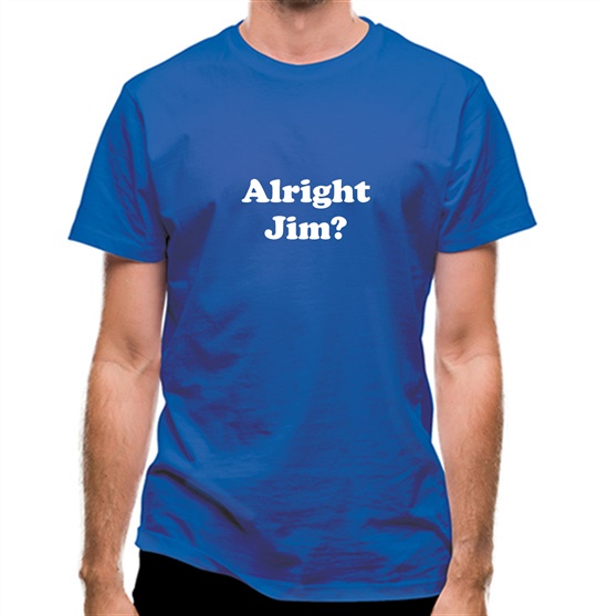Alright Jim t-shirts