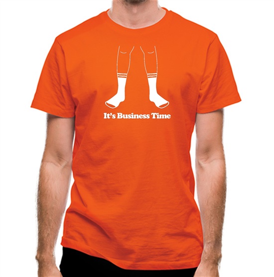 It's Business Time t-shirts