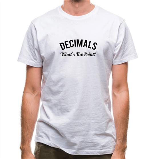 Decimals What's The Point t-shirts