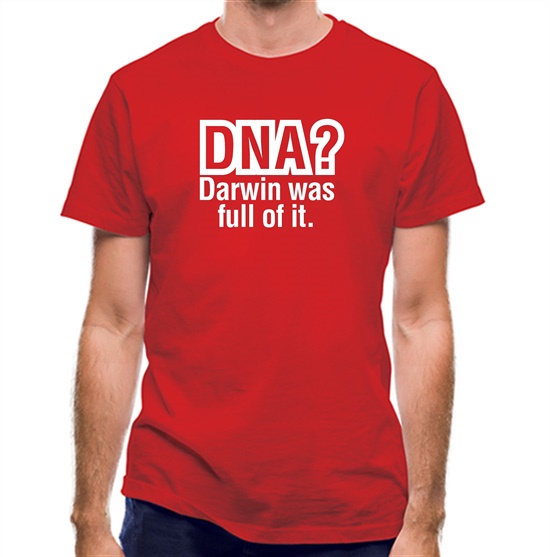 DNA Darwin Was Full Of It t-shirts