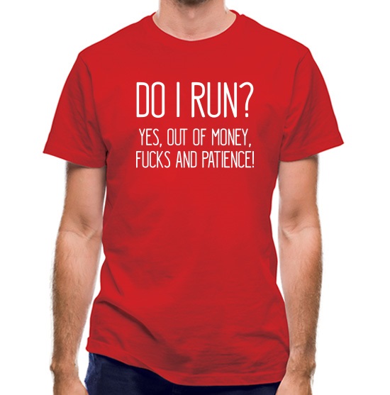 Do I Run? t-shirts