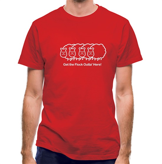 Get The Flock Outta Here t-shirts