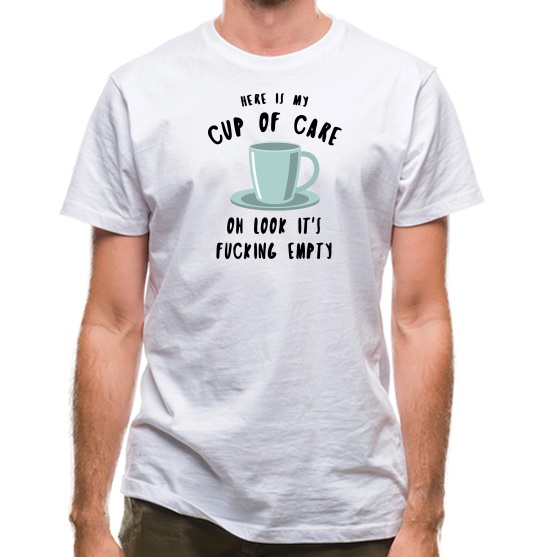 Here Is My Cup Of Care t-shirts