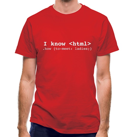 I Know Html How To Meet Ladies t-shirts