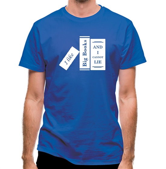 I Like Big Books And I Cannot Lie t-shirts
