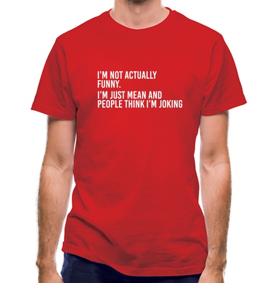 I'm Not Actually Funny t-shirts