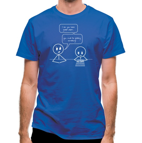 I See You Have Graph Paper t-shirts