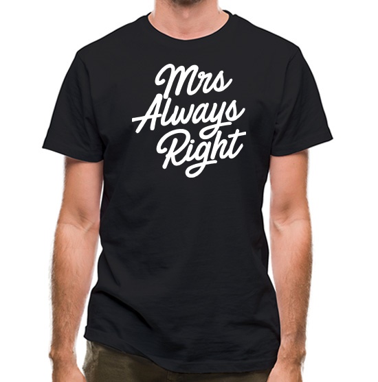 Mrs Always Right t-shirts