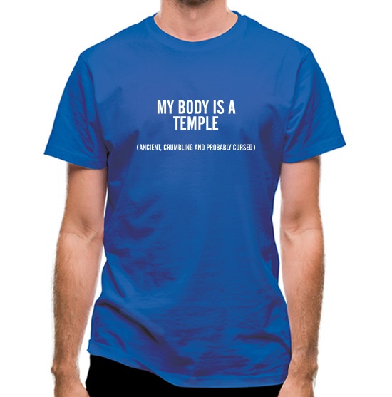 My Body Is An Ancient Temple t-shirts