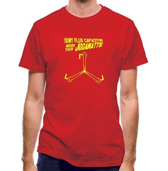 My Flux Capacitor Needs Your Jiggawatts t-shirts