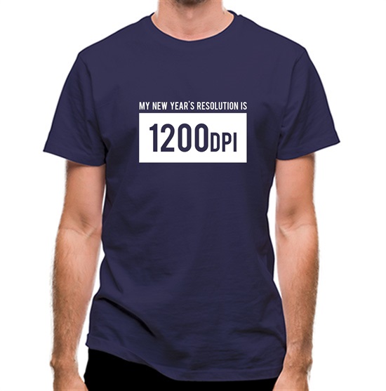 My New Year's Resolution Is 1200dpi t-shirts