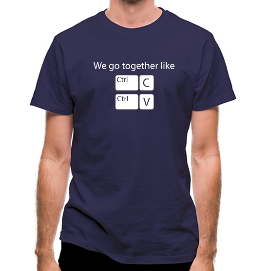 We Go Together Like Copy & Paste t-shirts