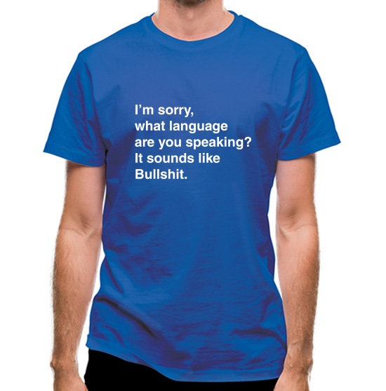 What Language Are You Speaking? t-shirts