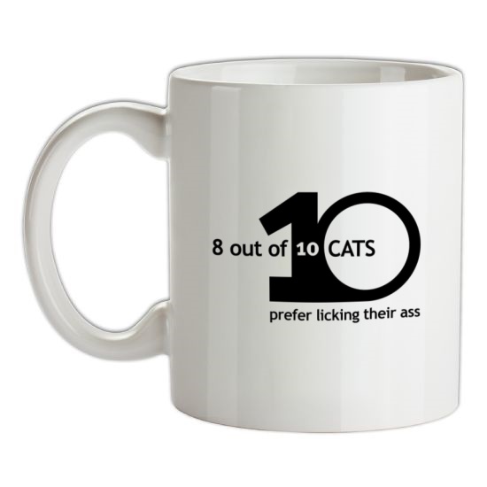 8 Out Of 10 Cats Prefer Licking Their Ass t-shirts