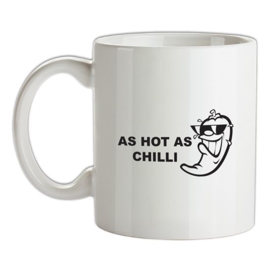 As Hot As Chilli t-shirts