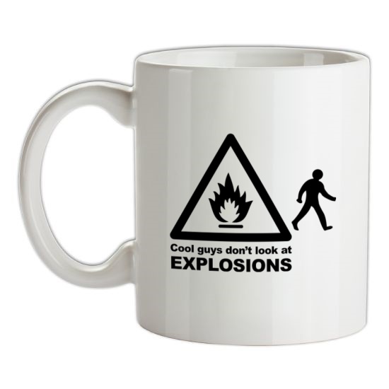 Cool Guys Don't Look At Explosions t-shirts