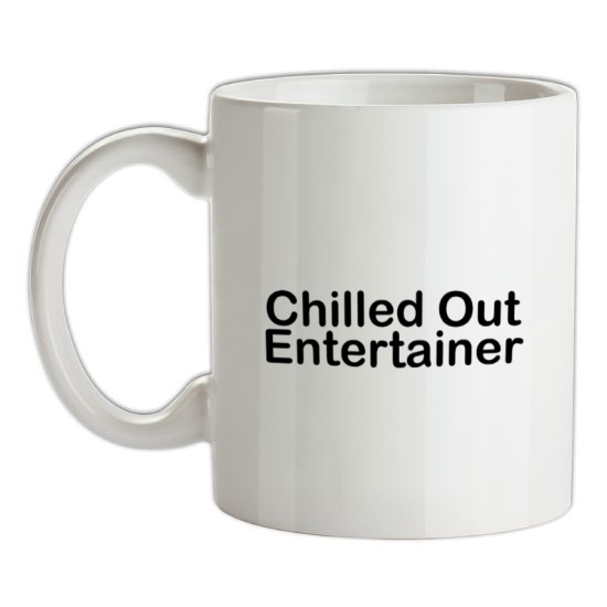 Chilled Out Entertainer t-shirts