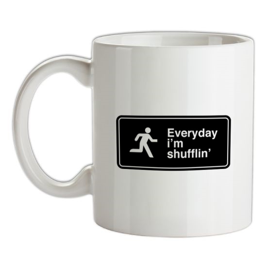 Everyday I'm Shufflin' t-shirts
