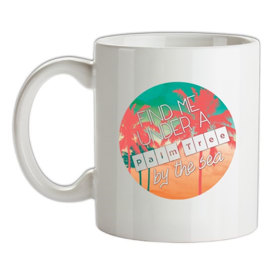 Find Me Under A Palm Tree By The Sea t-shirts