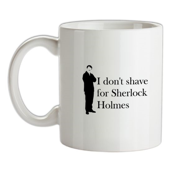 I don't shave for Sherlock Holmes 1 t-shirts