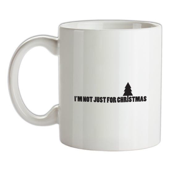 I'm Not Just For Christmas t-shirts