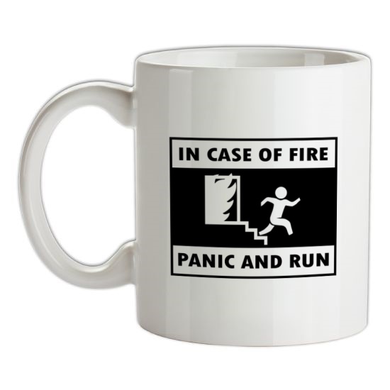 In Case Of Fire Panic And Run t-shirts