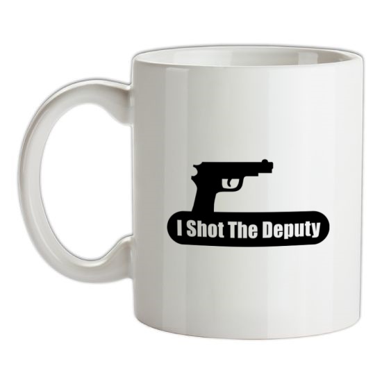 I Shot The Deputy t-shirts
