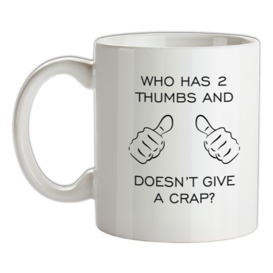 Who Has 2 Thumbs And Doesn't Give A Crap t-shirts