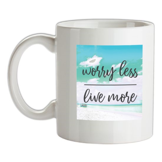 Worry Less, Live More t-shirts