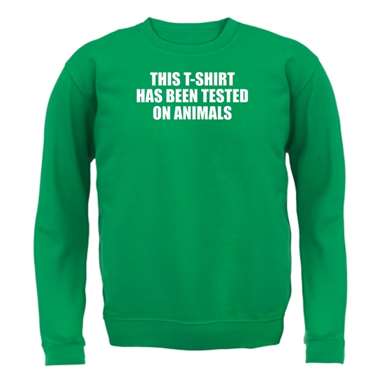 This t-shirt has been tested on Animals Jumpers