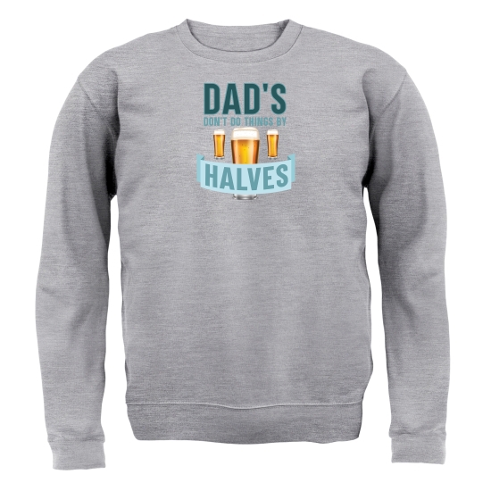 Dad's Don't Do Things By Halves Jumpers