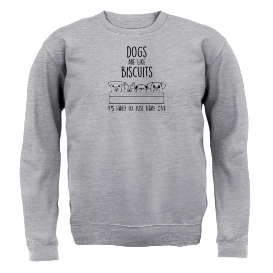 Dogs Are Like Biscuits, It's Hard To Just Have One Jumpers