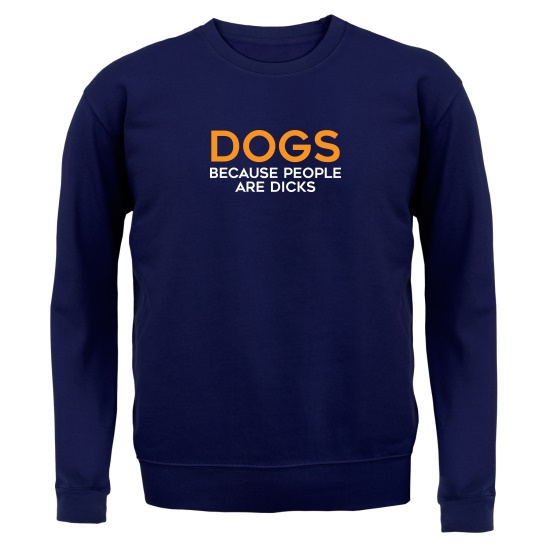 Dogs, Because People Are Dicks Jumpers