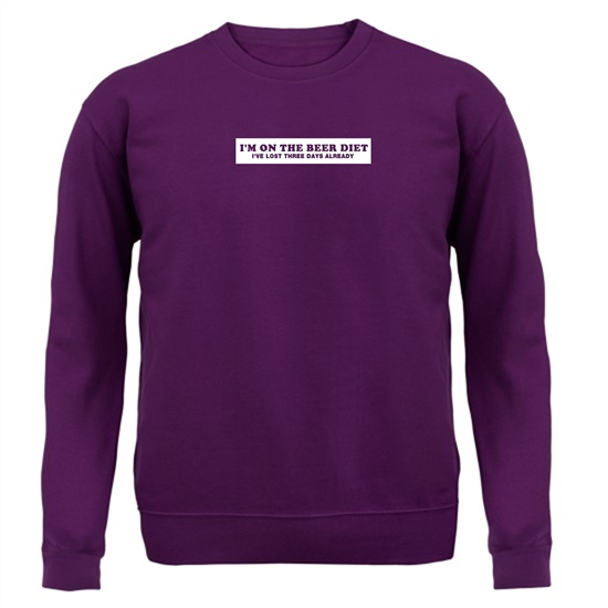 I'm On The Beer Diet I've Lost Three Days Already Jumpers