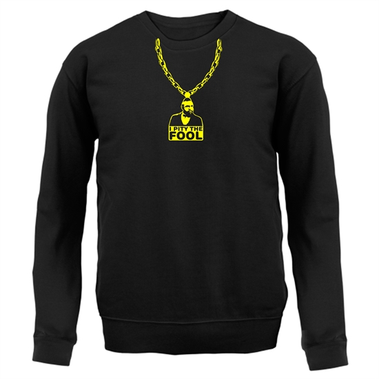 I pity the fool medallion Jumpers