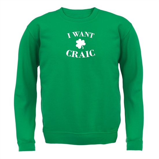 I Want Craic Jumpers