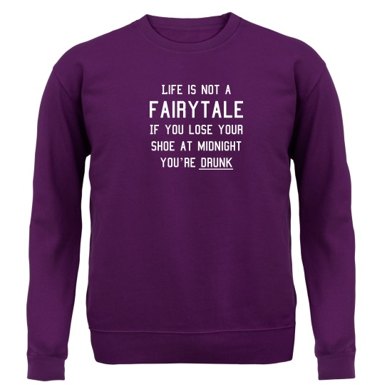 Life Is Not A Fairytale Jumpers