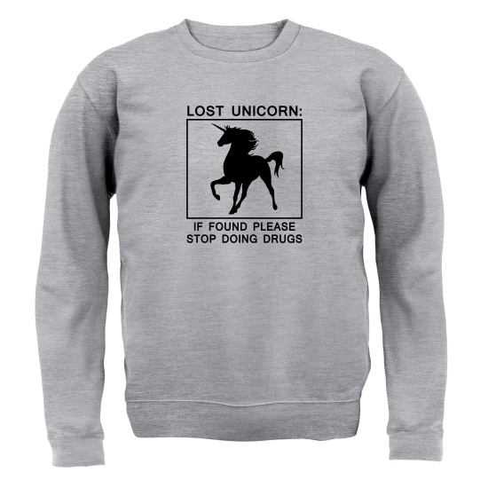 Lost Unicorn : If Found Please Stop Doing Drugs Jumpers