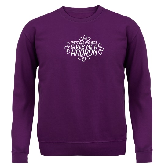 Particle Physics Gives Me A Hadron Jumpers