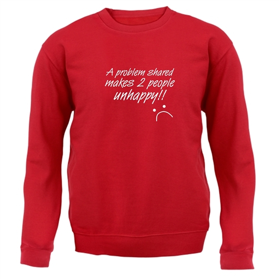 A Problem Shared Makes Two People Unhappy! Jumpers