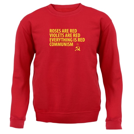 Roses are Red Violets Are Red Everything Is Red Communism Jumpers