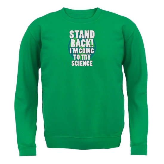 Stand Back I'm Going To Try Science Jumpers