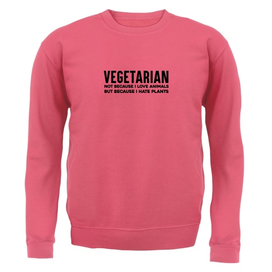 Vegetarian Because I Hate Plants Jumpers