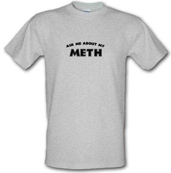 Ask Me About My Meth T-Shirts for Kids