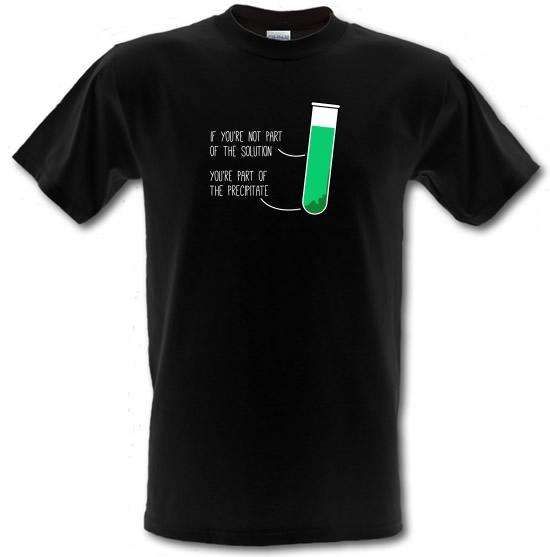 If You're Not Part Of The Solution, You're Part Of The Precipitate T-Shirts for Kids