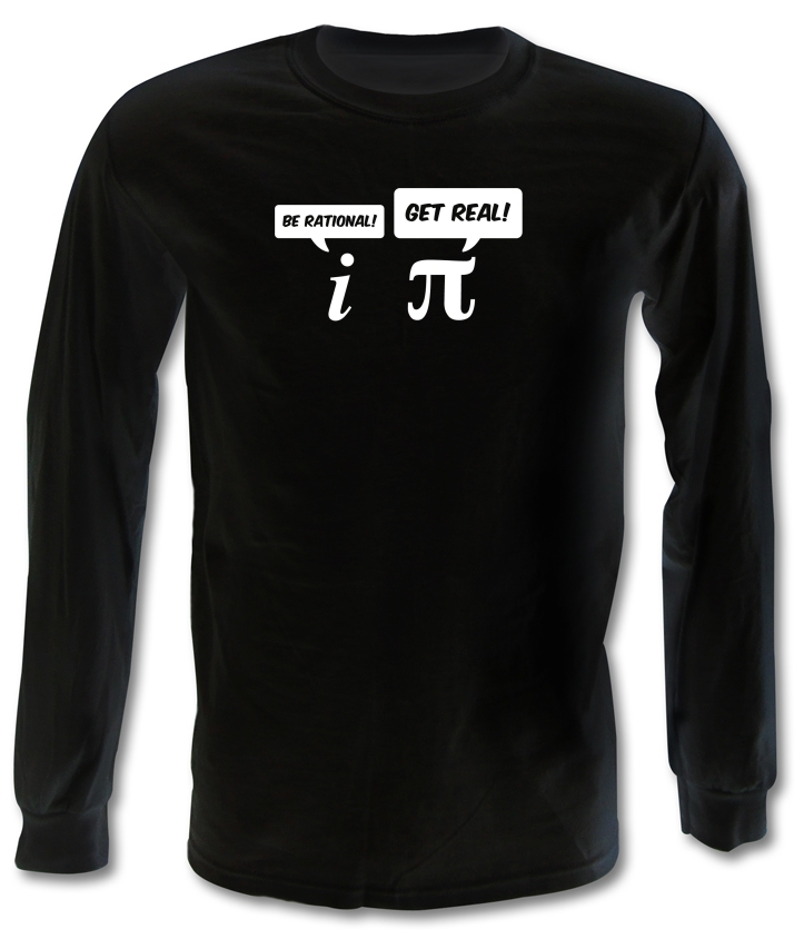 Be Rational Get Real Long Sleeve T-Shirts