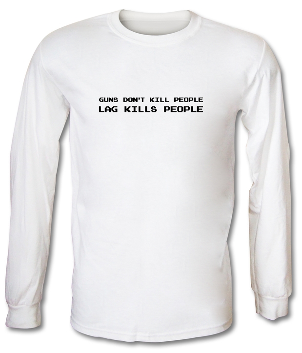 Guns Don't Kill People Lag Kills People Long Sleeve T-Shirts