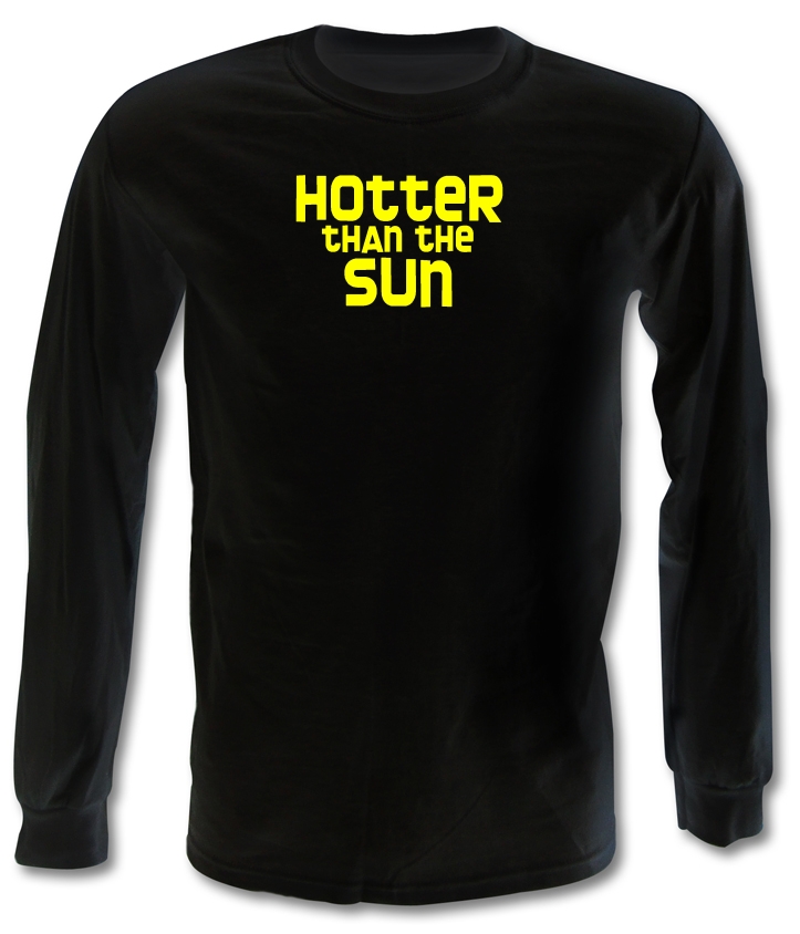 Hotter than the Sun Long Sleeve T-Shirts