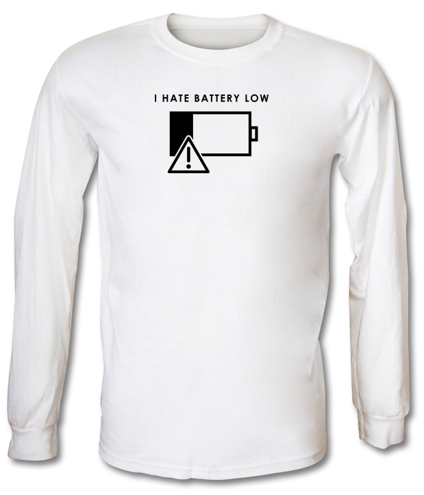 I Hate Battery Low Long Sleeve T-Shirts
